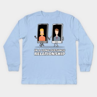 in a long distance relationship Kids Long Sleeve T-Shirt